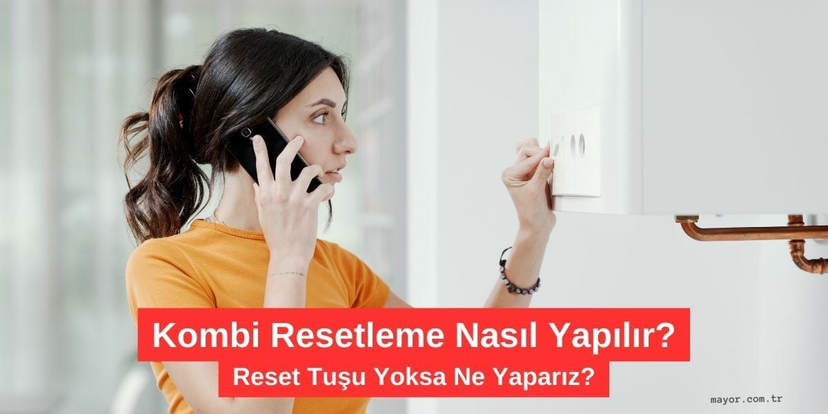 Vaillant Kombi Resetleme Nasıl Yapılır